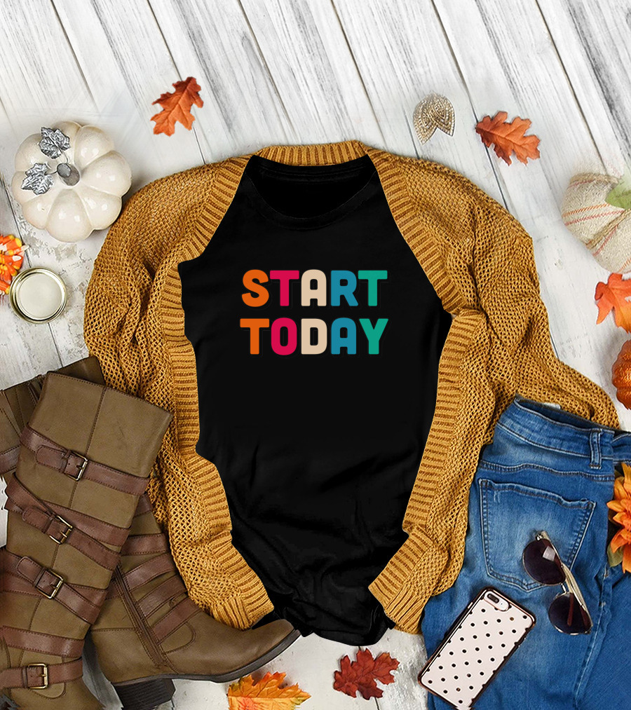 Start Today Motivational Typography Colorful Letters T-Shirt