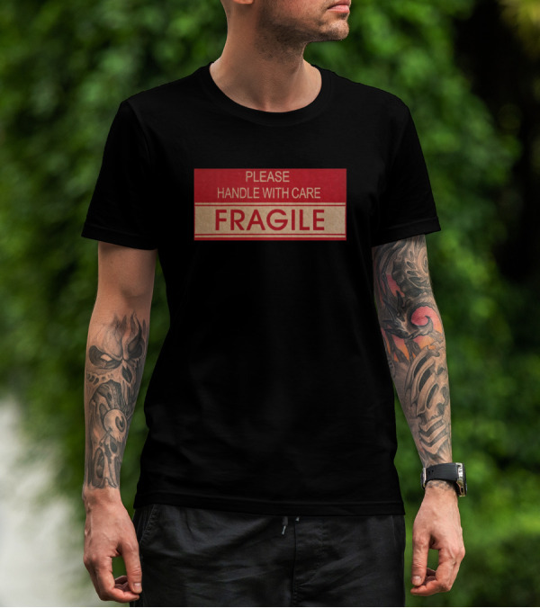 Please Handle With Care Fragile T-Shirt