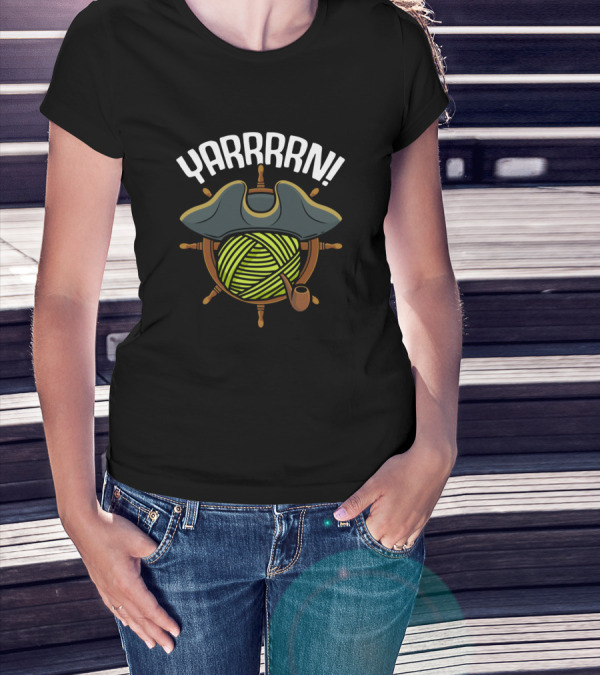 Knitting Pirate Humor Crochet Yarn Lover YARRRRN T-Shirt