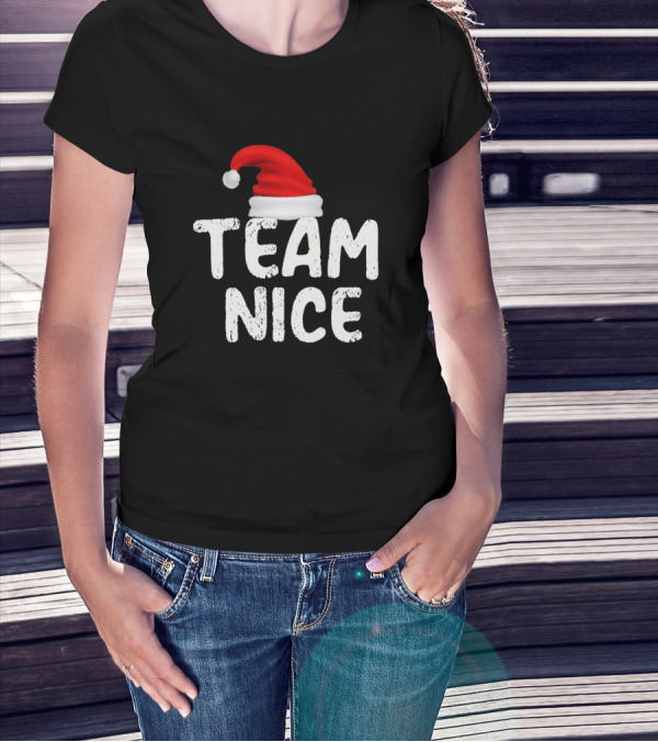 TEAM NICE Santa Hat Christmas Holiday T-Shirt