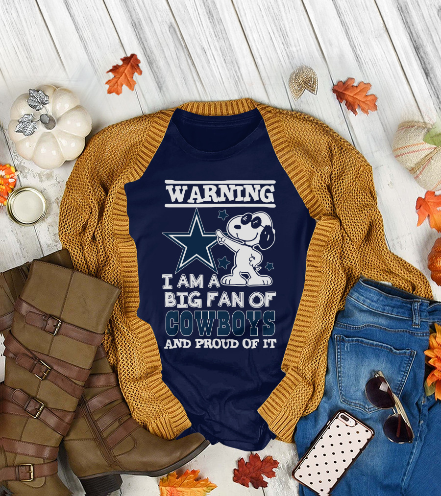 Warning I Am A Big Fan Of Cowboys And Proud Of It T-Shirt