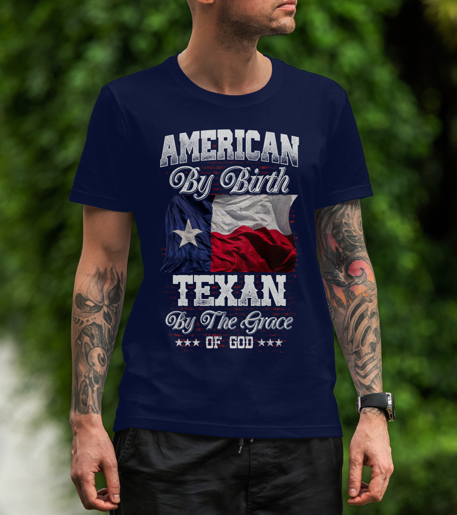 American By Birth Texan By The Grace Of God Flag T-Shirt