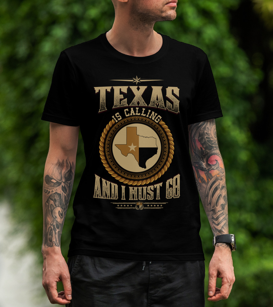 Texas Is Calling And I Must Go State Map Stars Western Style Badge T-Shirt