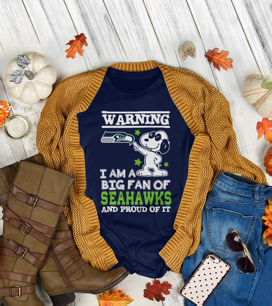 Warning I Am A Big Fan Of Seattle Seahawks And Proud Of It T-Shirt
