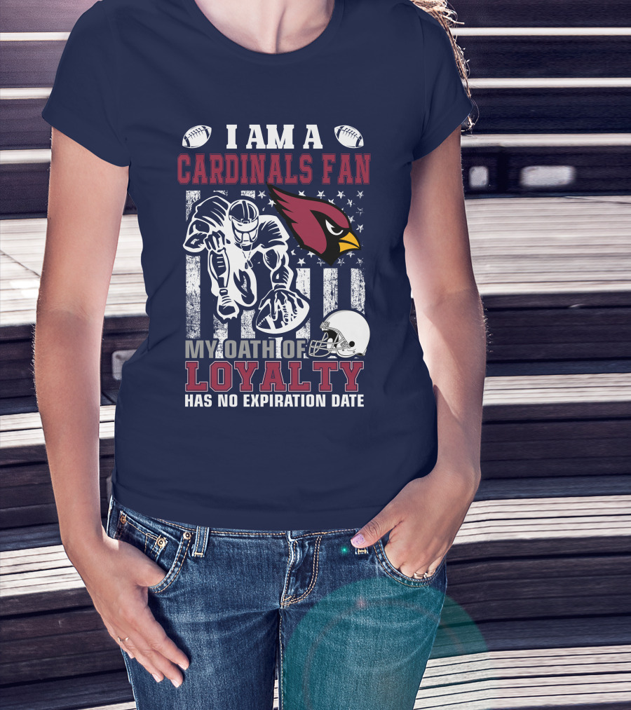I Am A Cardinals Fan My Oath Of Loyalty Has No Expiration Date T-Shirt
