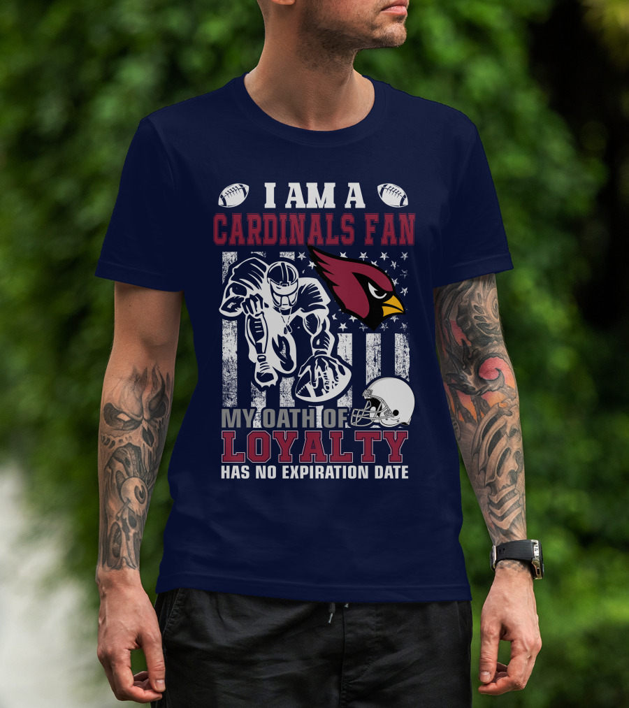 I Am A Cardinals Fan My Oath Of Loyalty Has No Expiration Date T-Shirt
