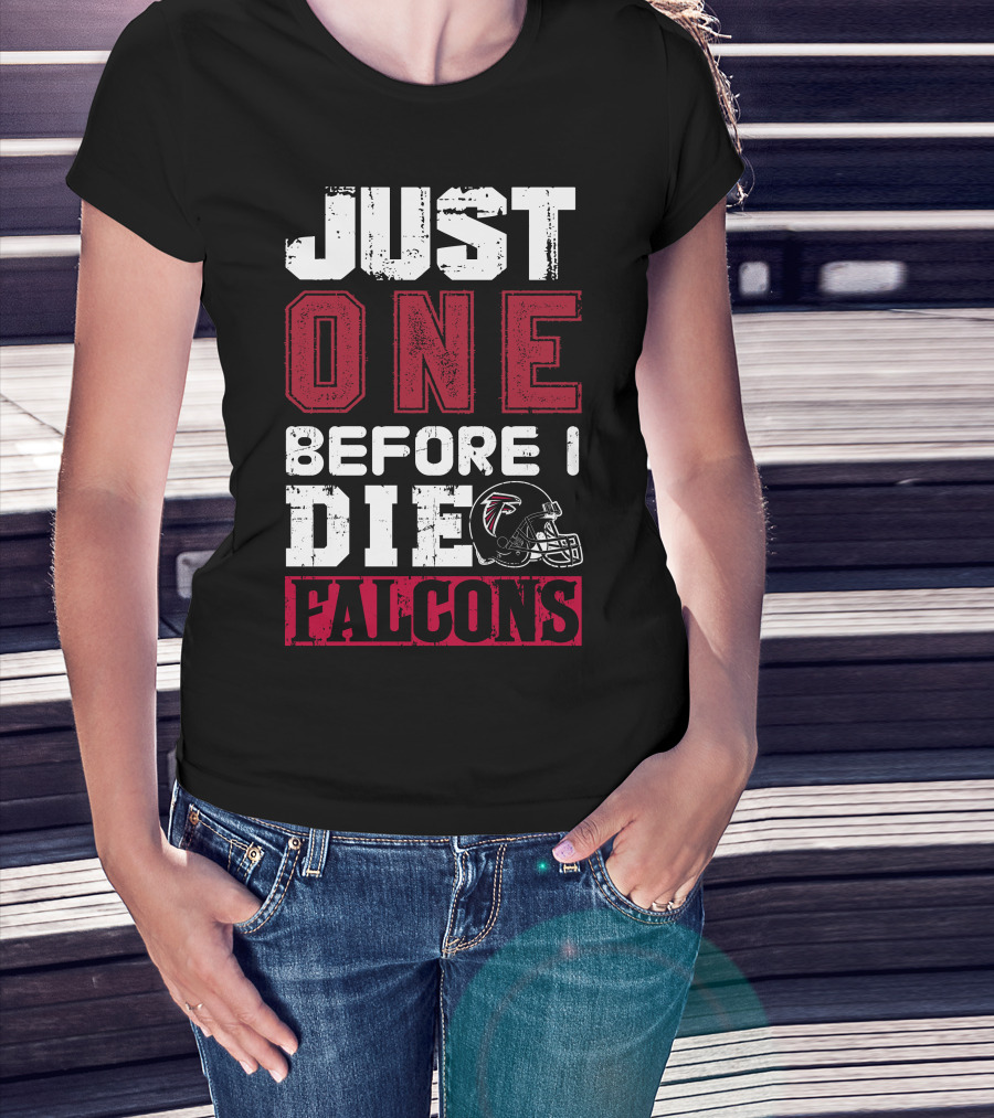 Just One Before I Die Atlanta Falcons T-Shirt