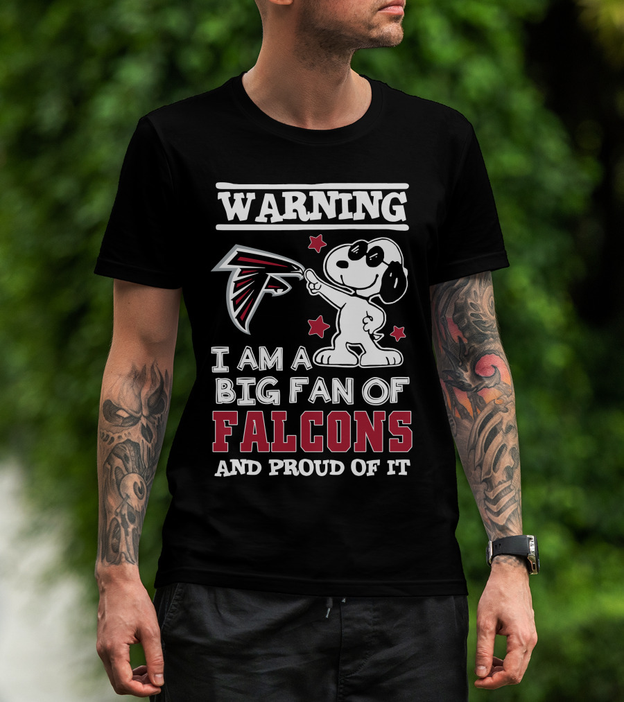 Warning I Am A Big Fan Of Falcons And Proud Of It Atlanta Falcons T-Shirt