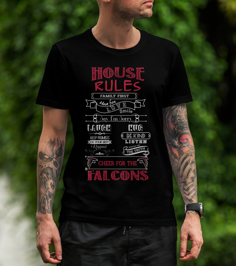 House Rules Family First Cheer For The Falcons Atlanta Falcons T-Shirt