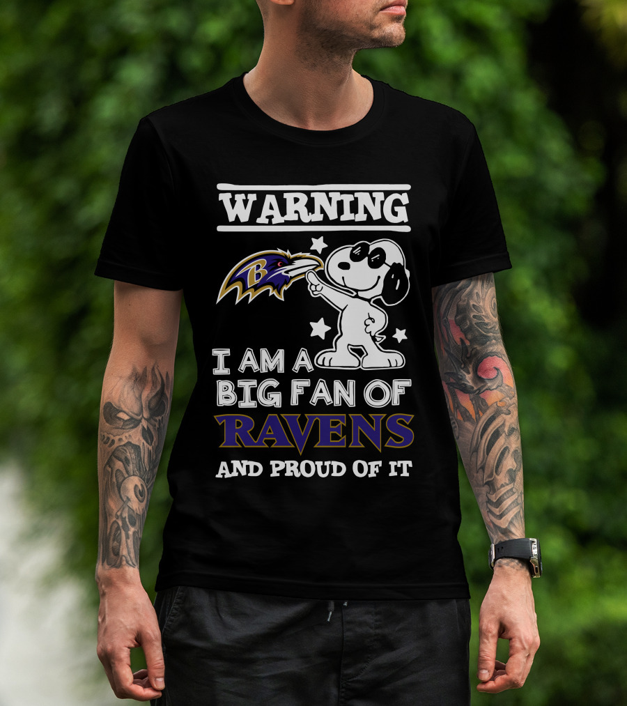 Warning I Am A Big Fan Of Ravens And Proud Of It Baltimore Ravens T-Shirt