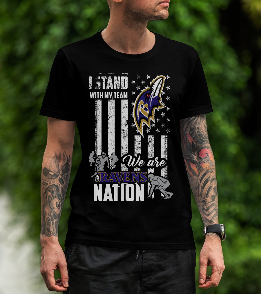 I Stand With My Team We Are Ravens Nation T-Shirt