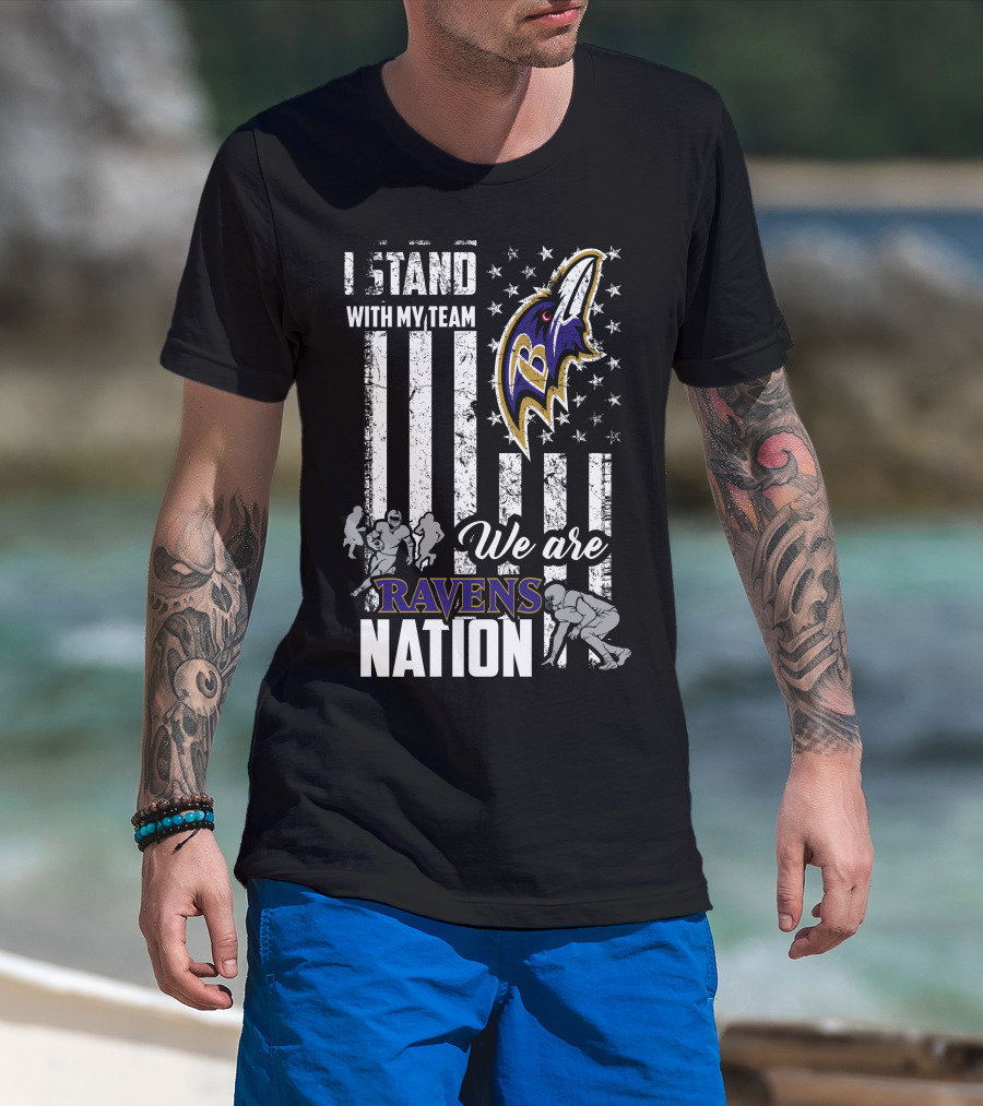 I Stand With My Team We Are Ravens Nation T-Shirt