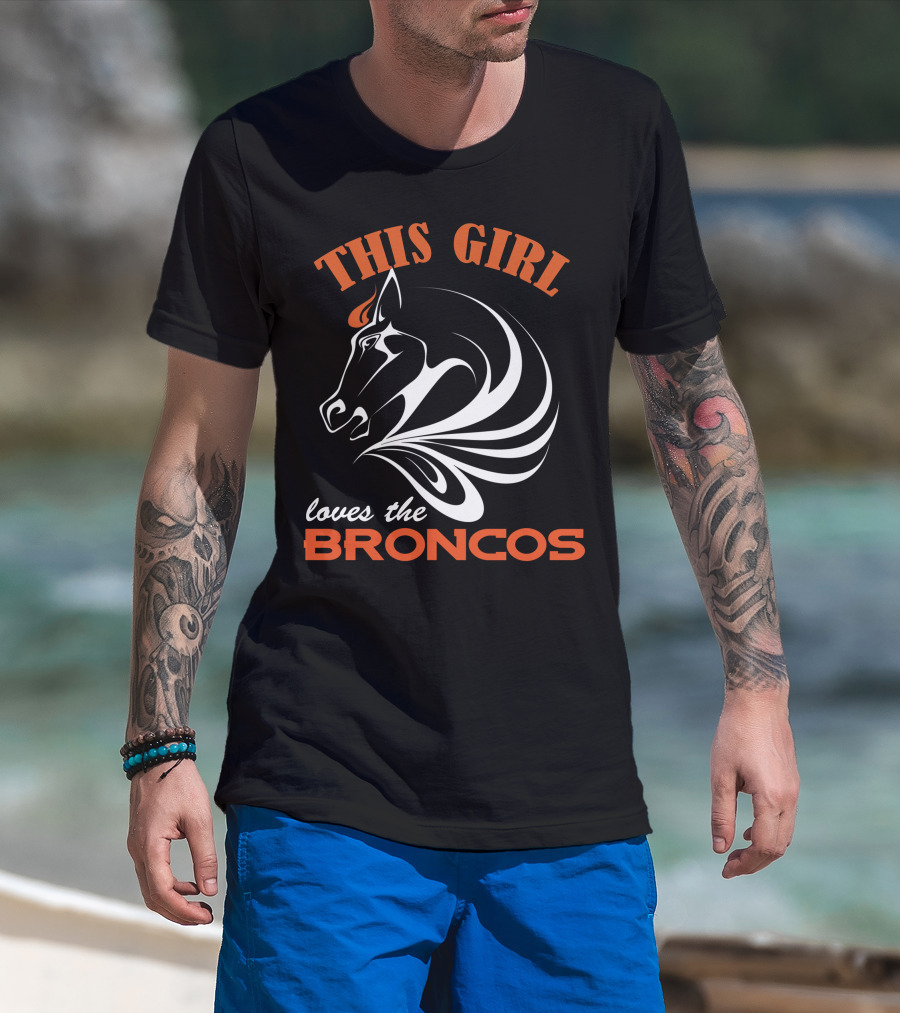 This Girl Loves The Denver Broncos T-Shirt