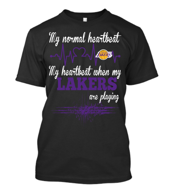 My Normal Heartbeat My Heartbeat When My Los Angeles Lakers Are Playing Lakers T-Shirt