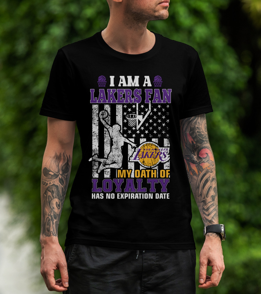 I Am A Lakers Fan Los Angeles Lakers My Oath Of Loyalty Has No Expiration Date T-Shirt