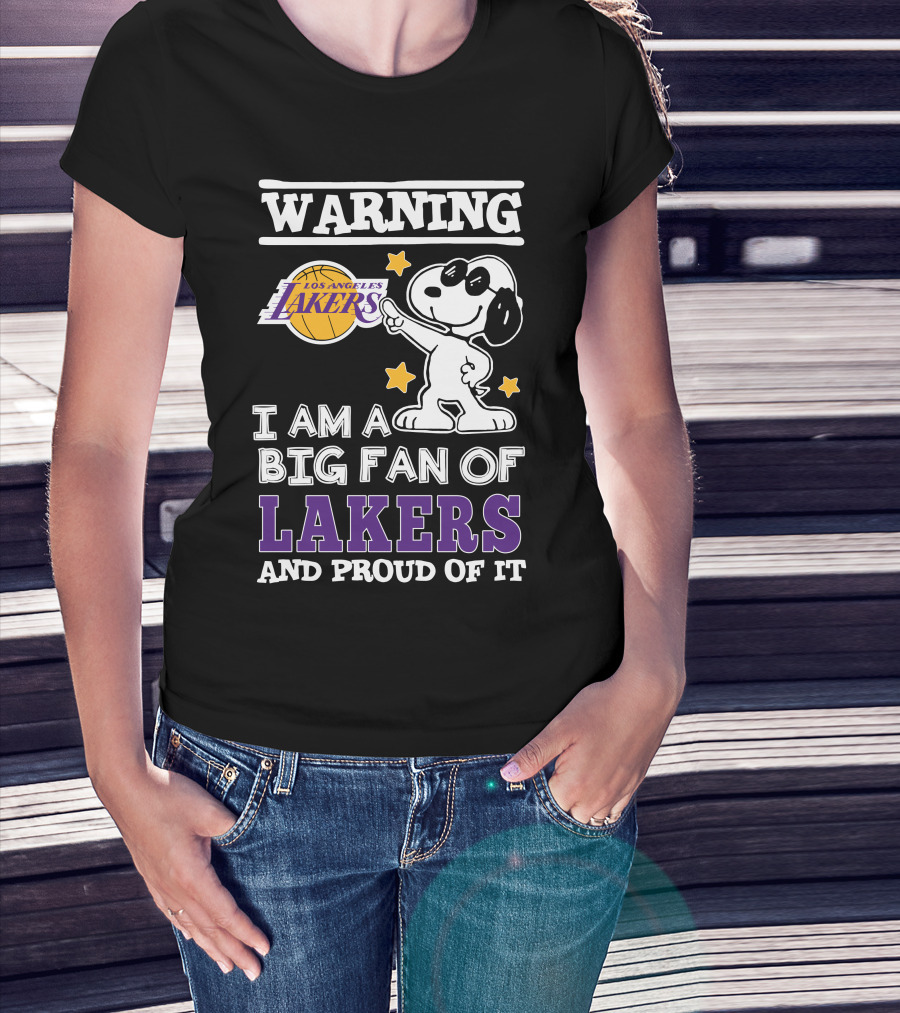 Warning Los Angeles Lakers I Am A Big Fan Of Lakers And Proud Of It T-Shirt