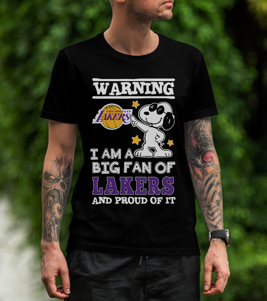 Warning Los Angeles Lakers I Am A Big Fan Of Lakers And Proud Of It T-Shirt