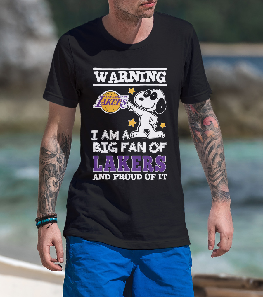 Warning Los Angeles Lakers I Am A Big Fan Of Lakers And Proud Of It T-Shirt
