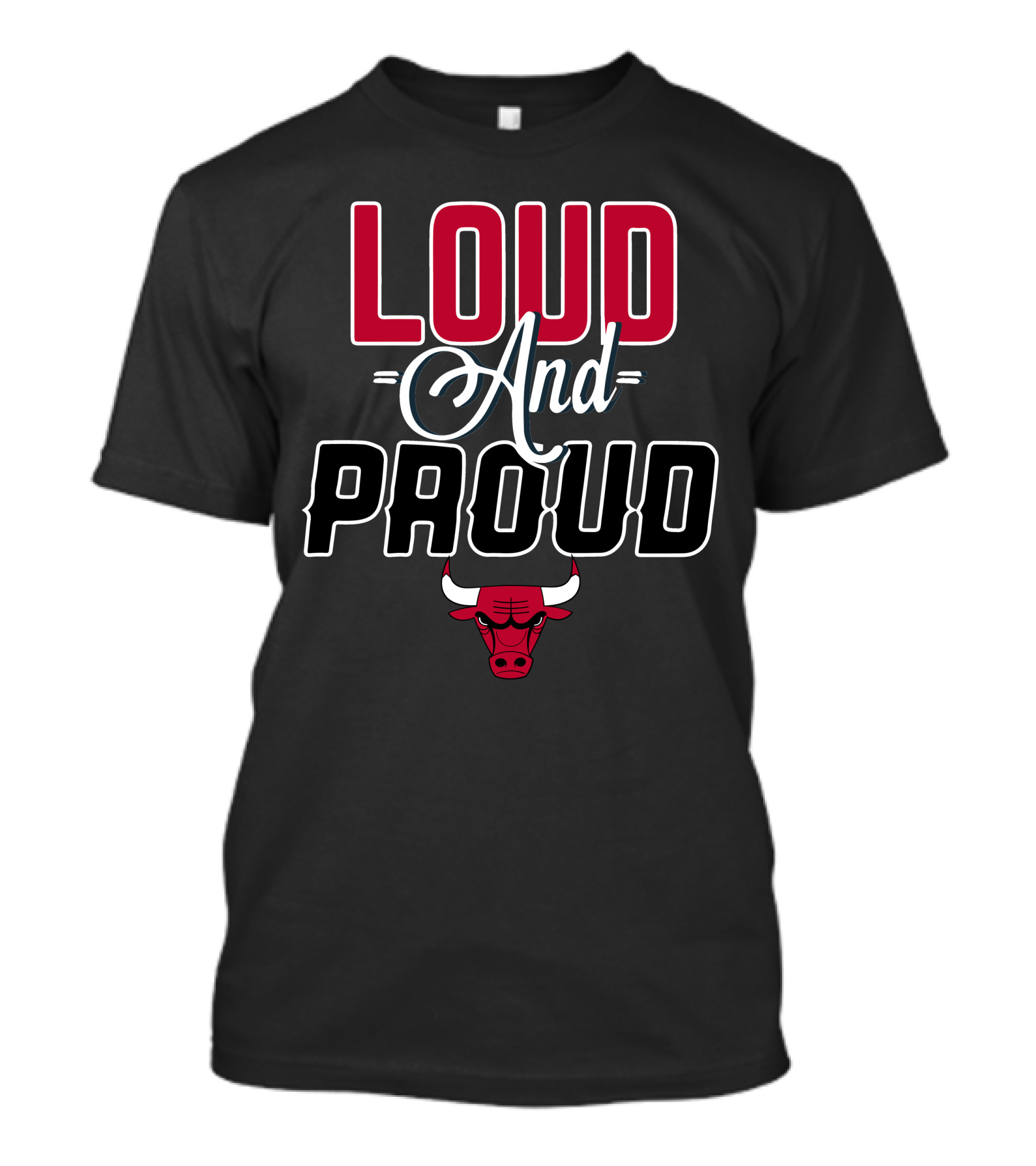 Loud And Proud Chicago Bulls T-Shirt