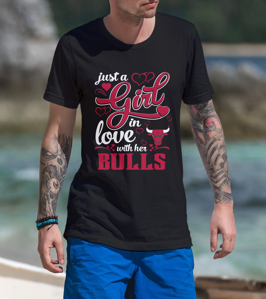 Just A Girl In Love With Her Chicago Bulls T-Shirt