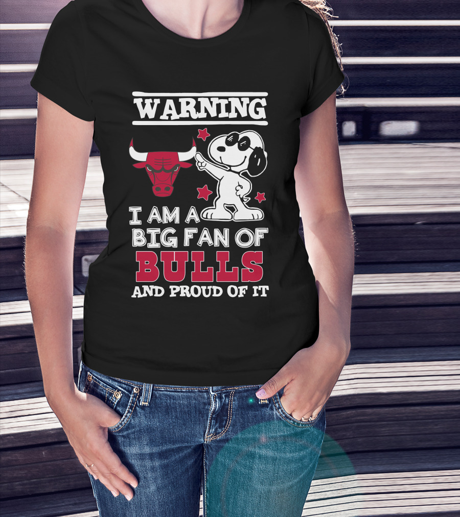 Warning Chicago Bulls I Am A Big Fan Of Bulls And Proud Of It T-Shirt