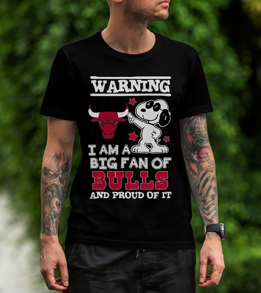 Warning Chicago Bulls I Am A Big Fan Of Bulls And Proud Of It T-Shirt