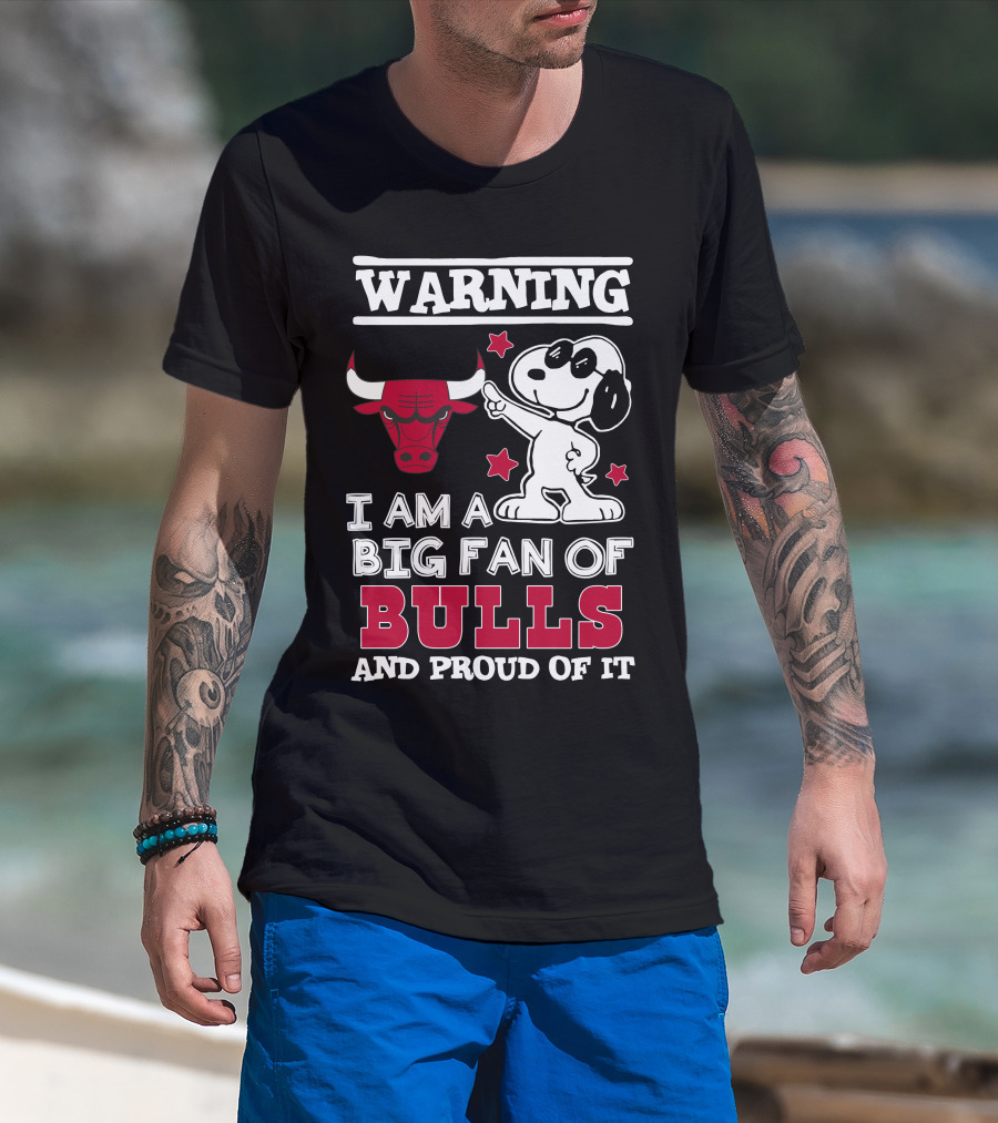 Warning Chicago Bulls I Am A Big Fan Of Bulls And Proud Of It T-Shirt