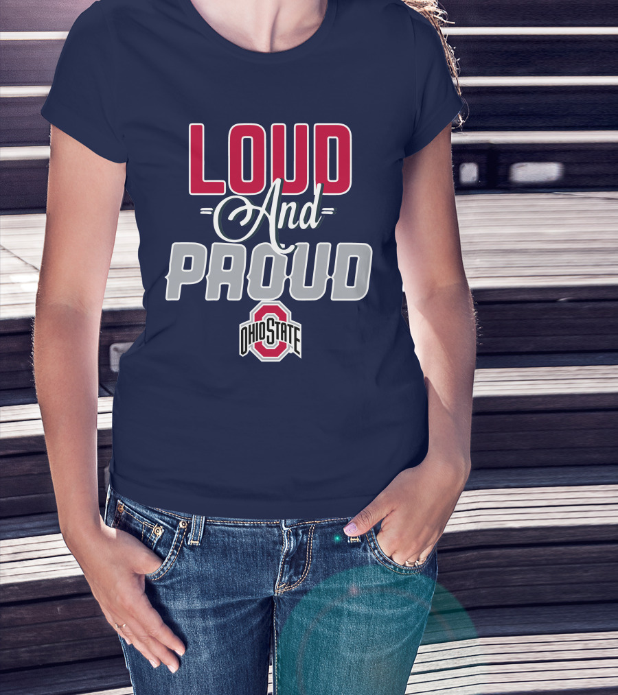 Loud And Proud Ohio State Buckeyes T-Shirt