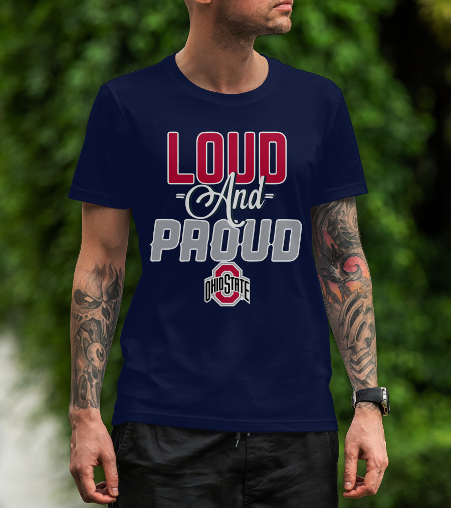 Loud And Proud Ohio State Buckeyes T-Shirt