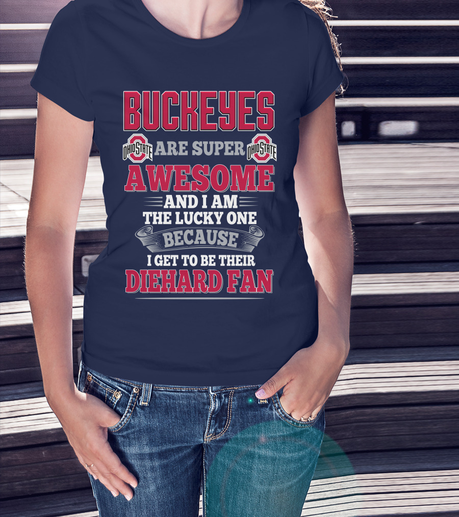 Buckeyes Ohio State Super Awesome Lucky Diehard Fan T-Shirt