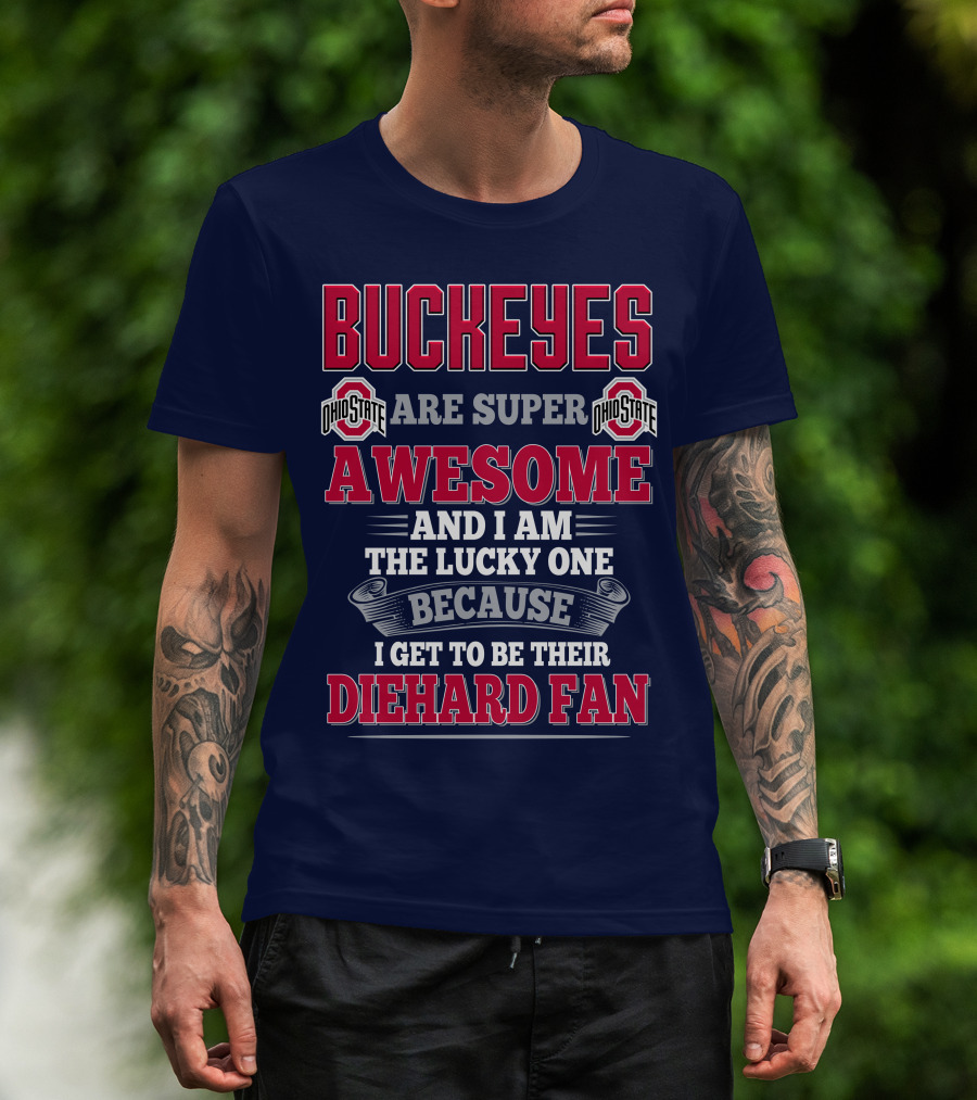 Buckeyes Ohio State Super Awesome Lucky Diehard Fan T-Shirt