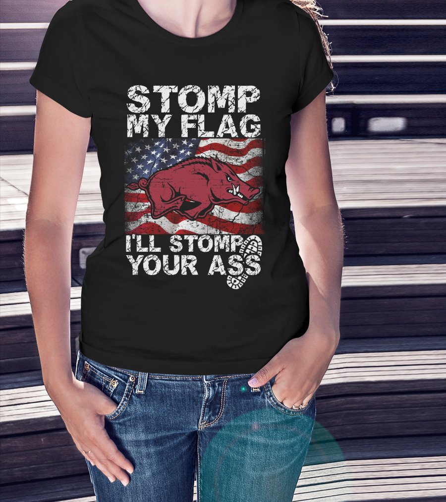 Stomp My Flag I'll Stomp Your Ass Arkansas Razorbacks Usa Flag T-Shirt