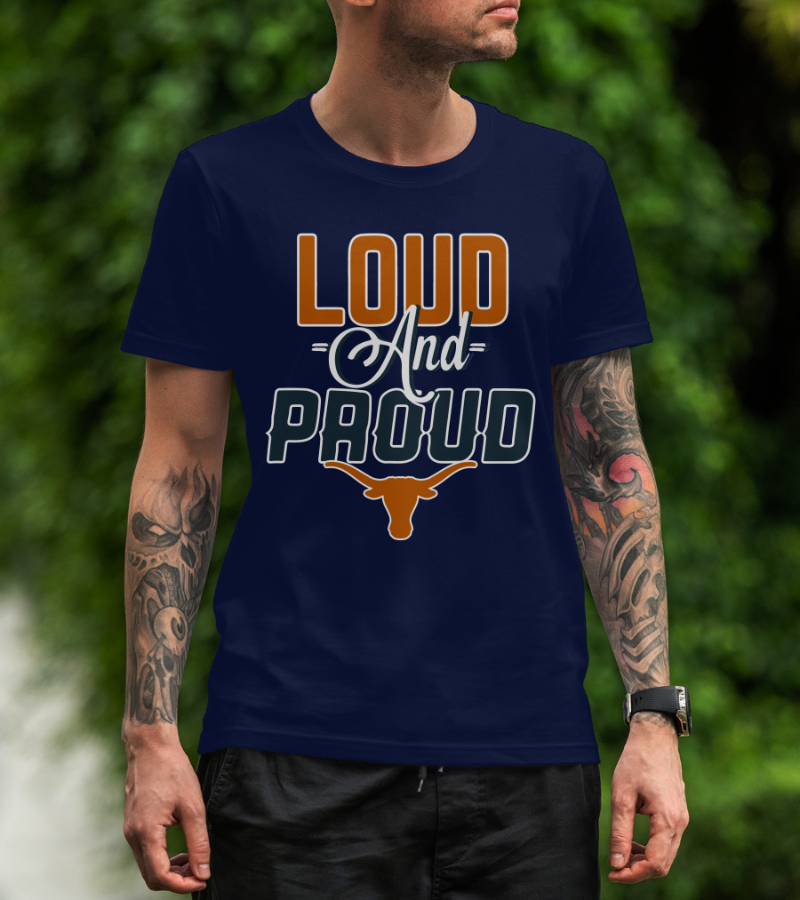Loud And Proud Texas Longhorns T-Shirt