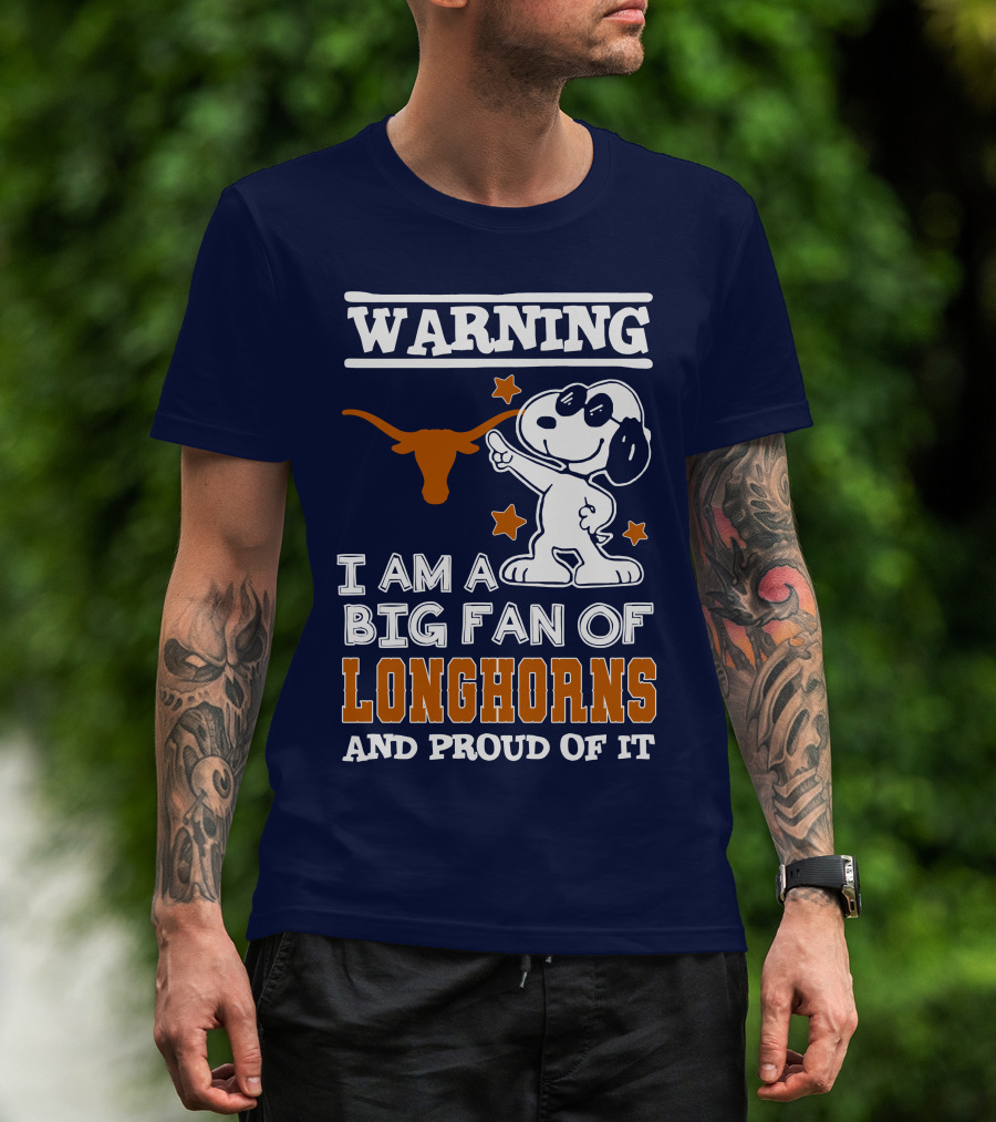 Warning I Am A Big Fan Of Longhorns And Proud Of It T-Shirt