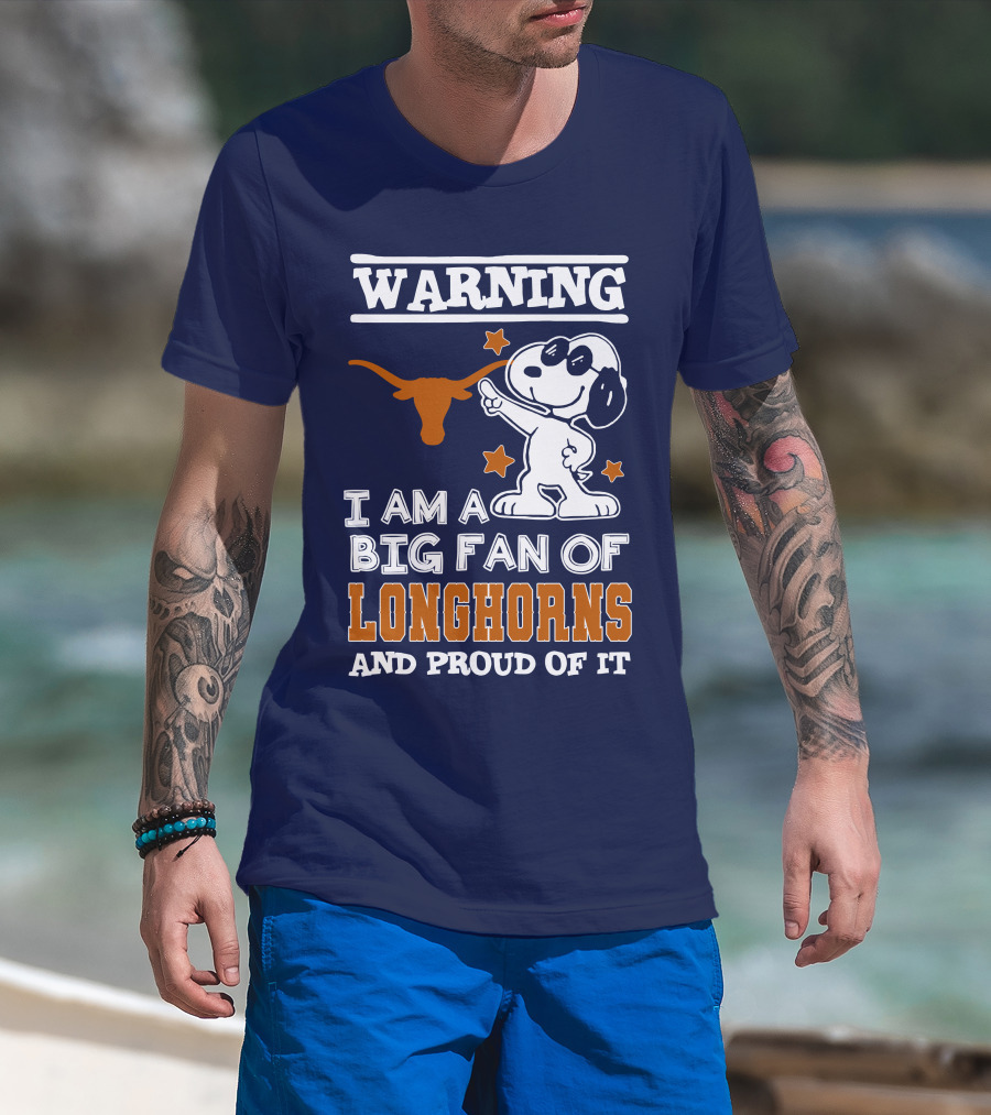 Warning I Am A Big Fan Of Longhorns And Proud Of It T-Shirt