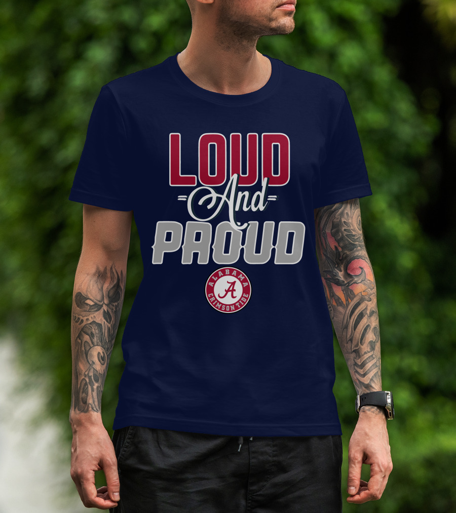 Loud And Proud Alabama Crimson Tide T-Shirt
