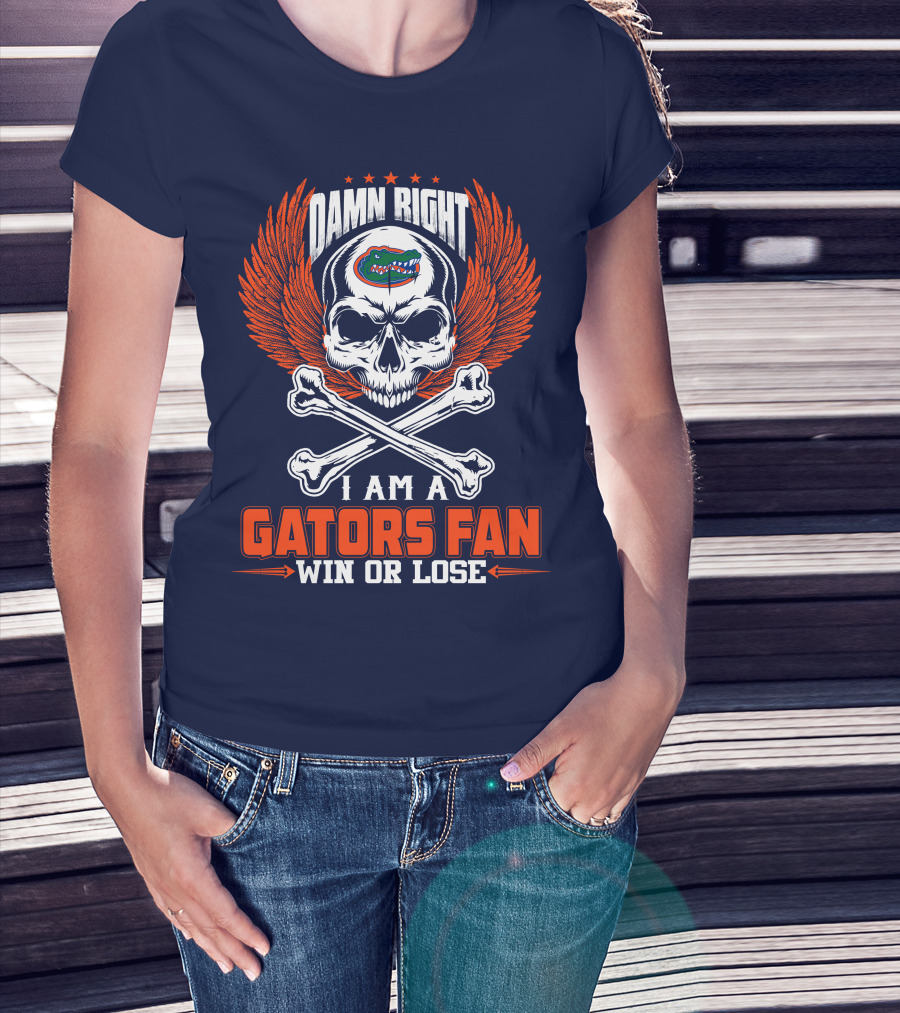 Damn Right I Am A Florida Gators Fan Win Or Lose T-Shirt