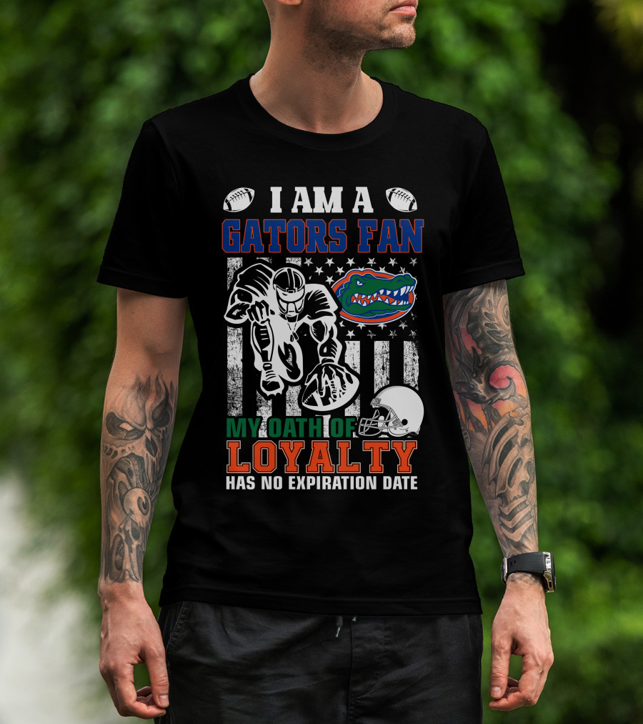 I Am A Gators Fan My Oath Of Loyalty Has No Expiration Date Florida Gators Football Player Helmet Footballs Stars Stripes T-Shirt