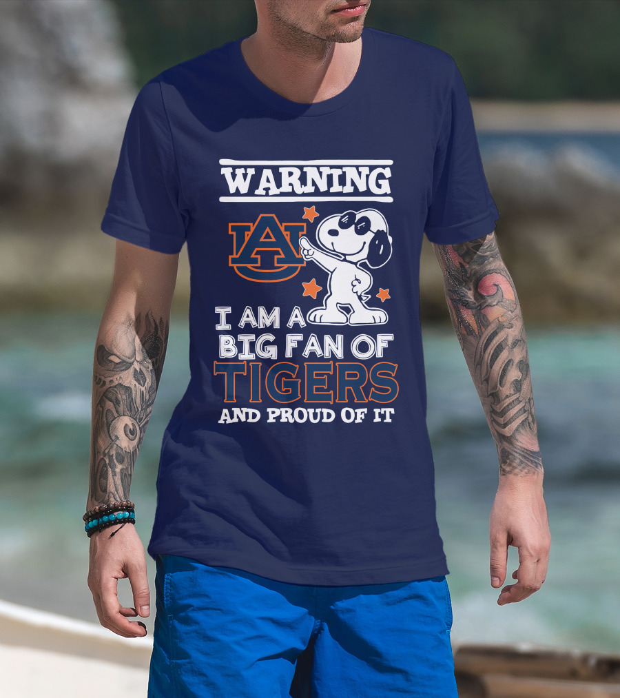 Warning Auburn I Am A Big Fan Of Tigers And Proud Of It T-Shirt