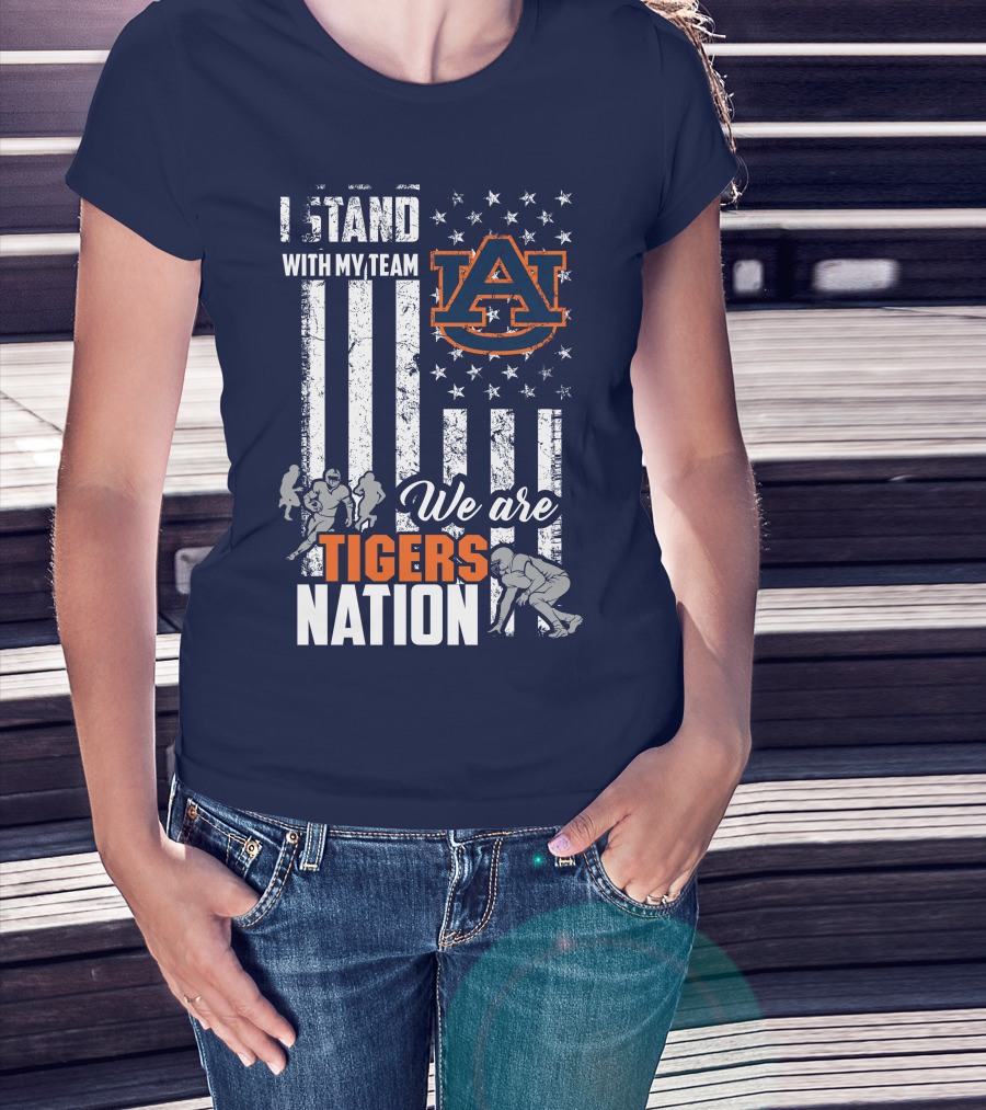 I Stand With My Team Auburn Tigers We Are Tigers Nation T-Shirt