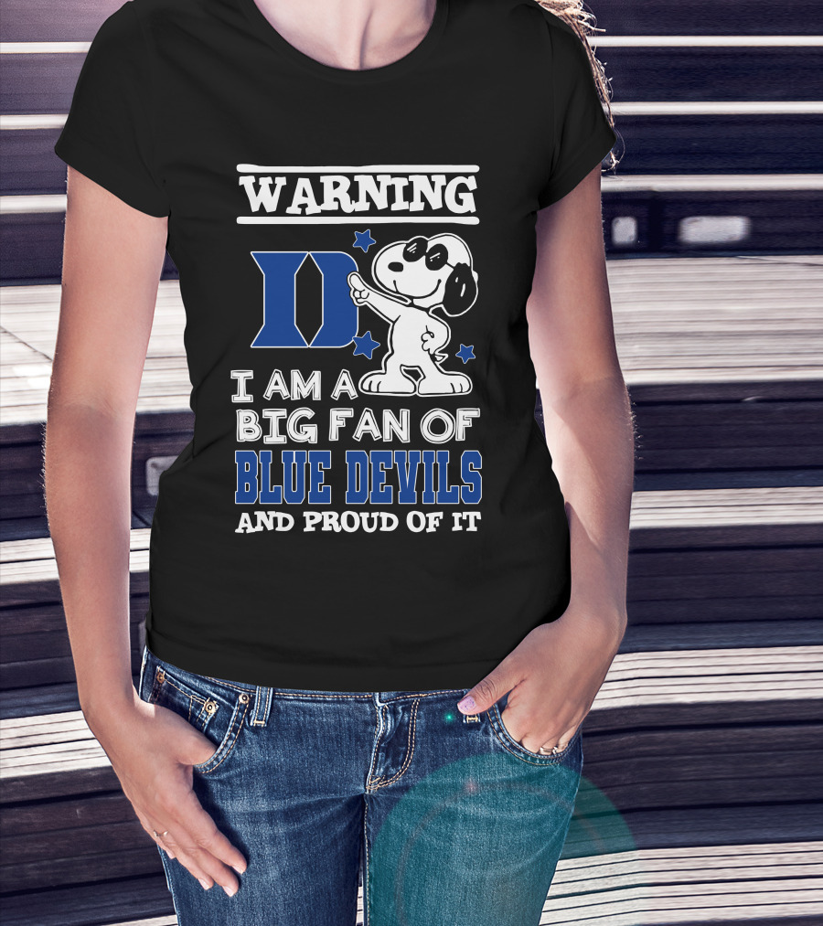 Warning I Am A Big Fan Of Duke Blue Devils And Proud Of It T-Shirt