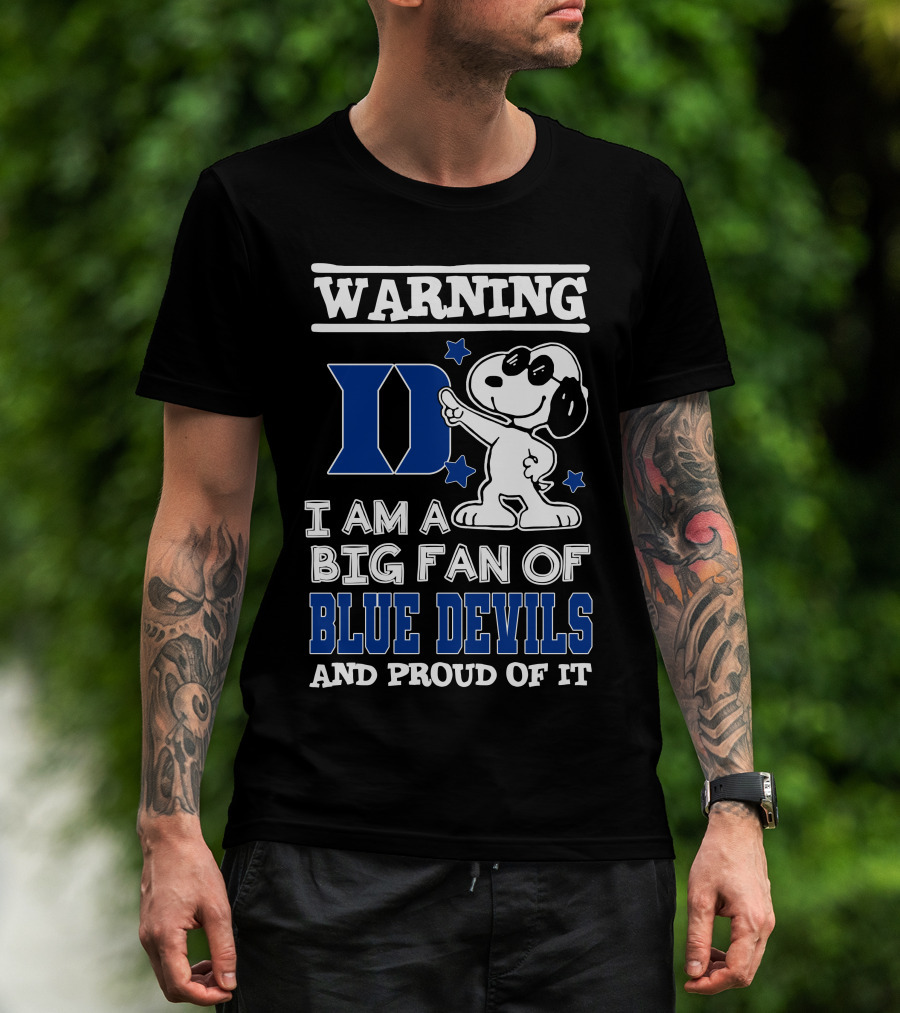 Warning I Am A Big Fan Of Duke Blue Devils And Proud Of It T-Shirt