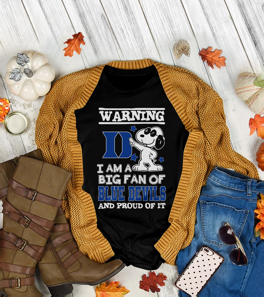 Warning I Am A Big Fan Of Duke Blue Devils And Proud Of It T-Shirt