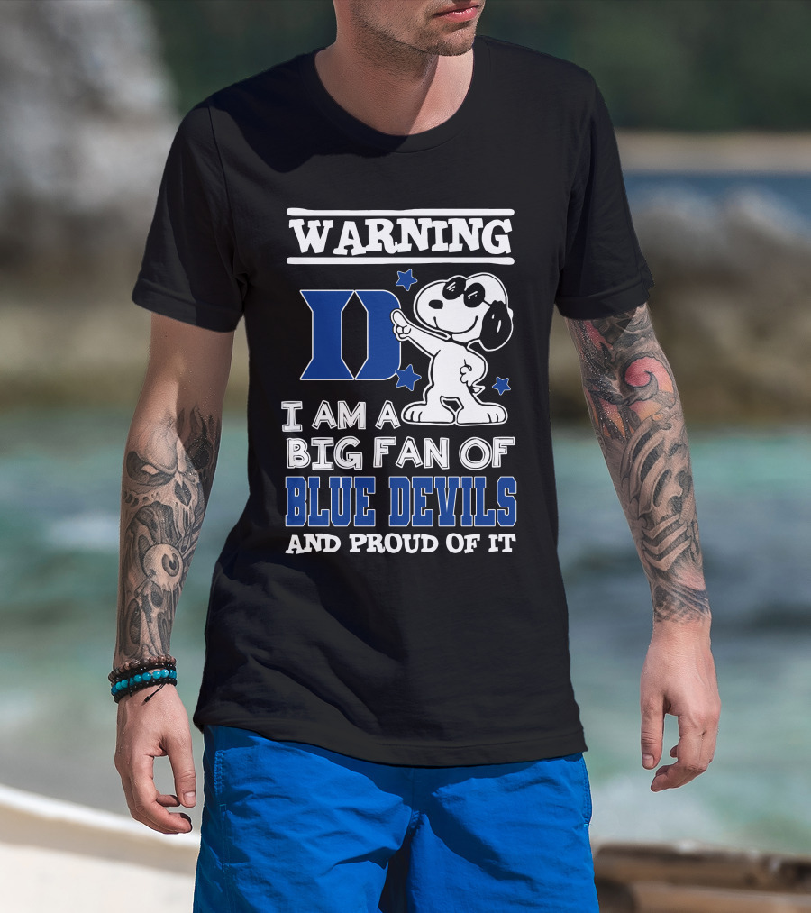 Warning I Am A Big Fan Of Duke Blue Devils And Proud Of It T-Shirt