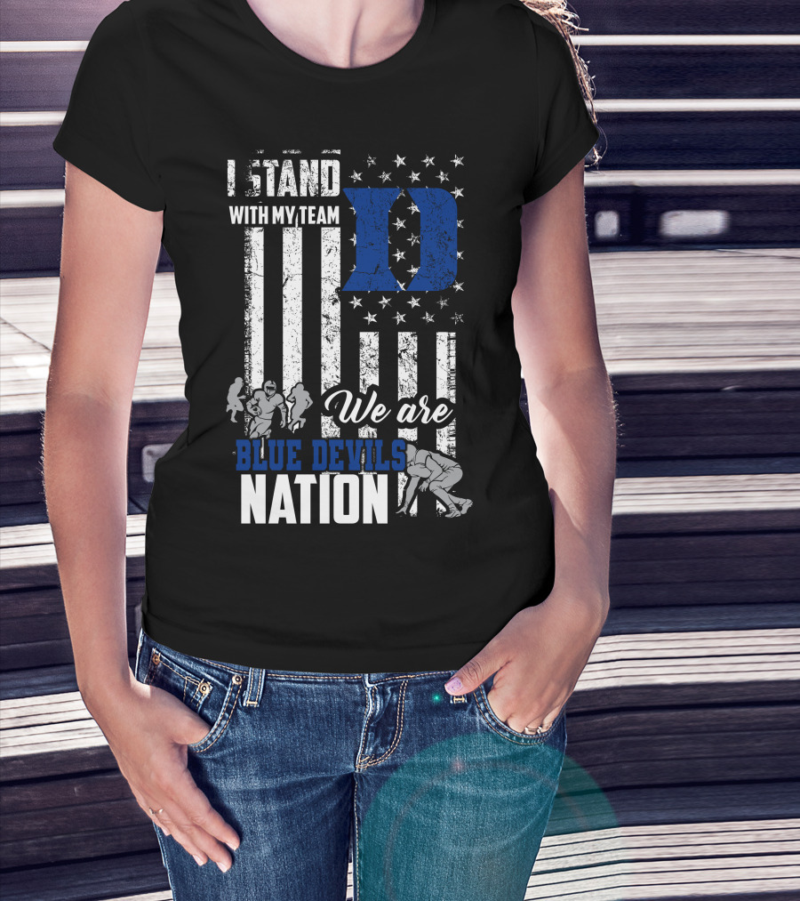 I Stand With My Team We Are Duke Blue Devils Nation T-Shirt