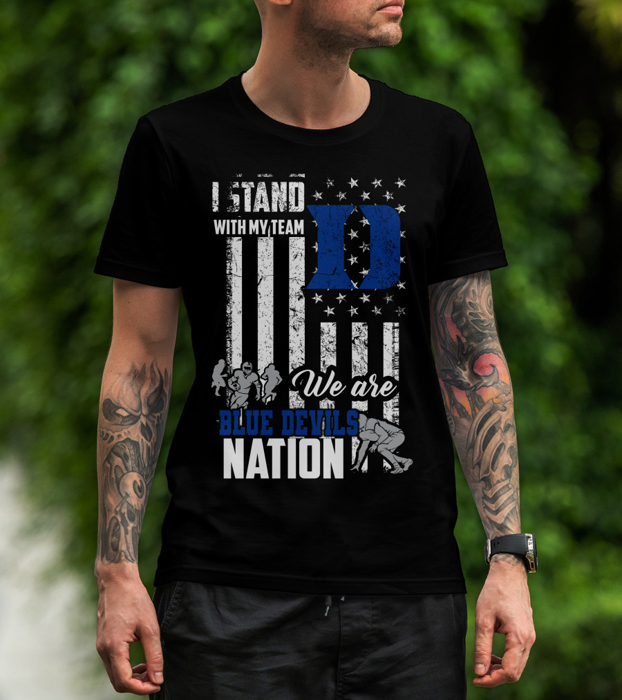 I Stand With My Team We Are Duke Blue Devils Nation T-Shirt
