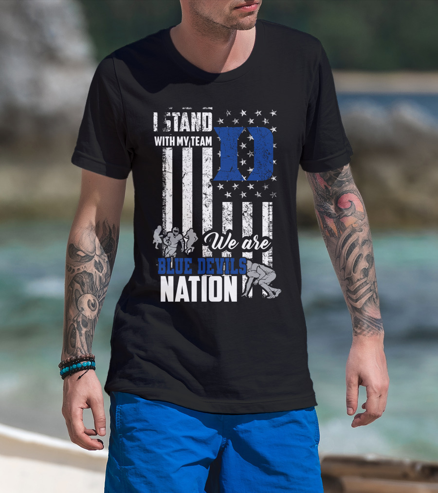 I Stand With My Team We Are Duke Blue Devils Nation T-Shirt