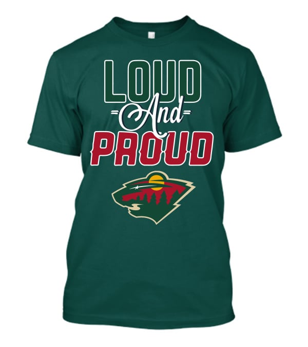 Loud And Proud Minnesota Wild T-Shirt