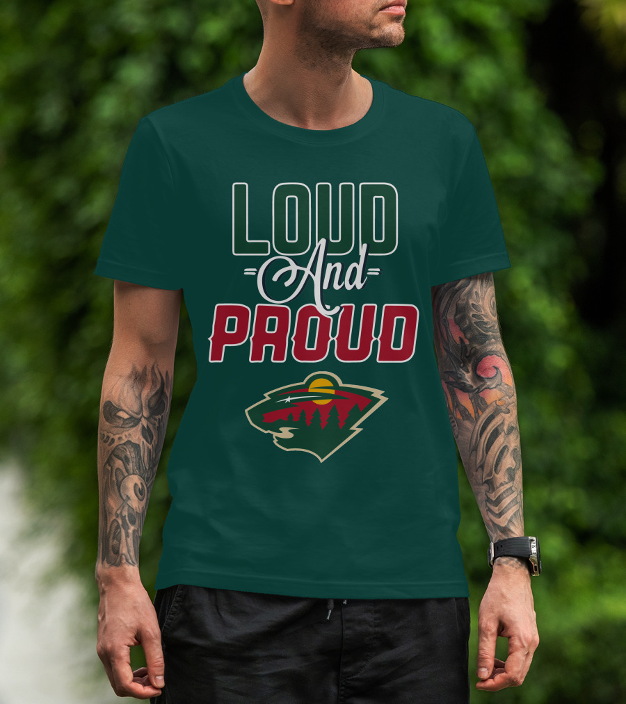Loud And Proud Minnesota Wild T-Shirt