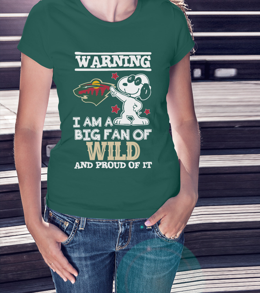 Warning I Am A Big Fan Of Minnesota Wild And Proud Of It T-Shirt